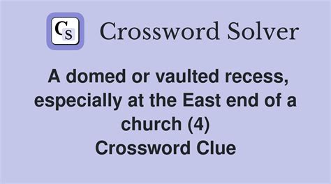 Feb 25, 2024 · a domed or vaulted recess or projection on a building especially the east end of a church; usually contains the altar Other crossword clues with similar answers to 'Church recess' A model omitting old part of church 